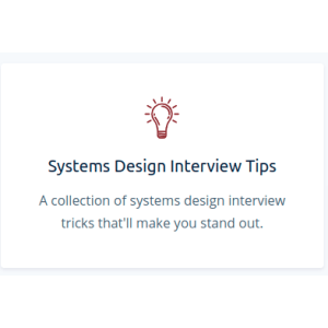 Systems Design Interview Tips