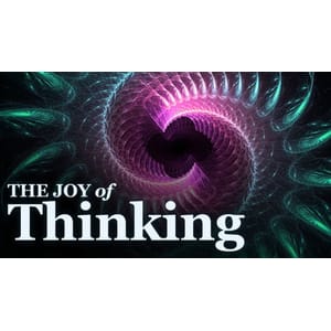 Joy of Thinking_ The Beauty and Power of Classical Mathematical Ideas