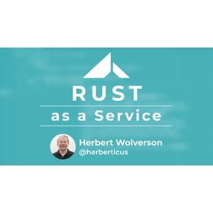Rust as a Service