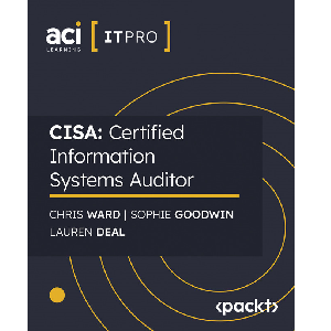 CISA: Certified Information Systems Auditor [Video]