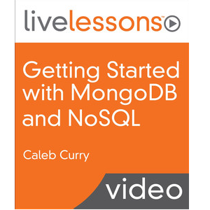 Getting Started with MongoDB and NoSQL LiveLessons