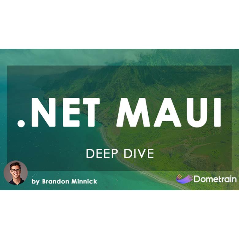 Deep Dive: .NET MAUI