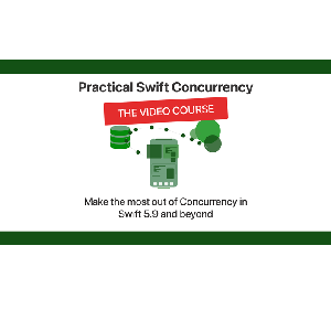 Practical Swift Concurrency - The Video Course