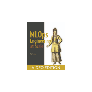 MLOps Engineering at Scale, Video Edition