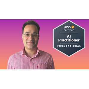 AWS Certified AI Practitioner AIF-C01 [Beginner to Advanced]