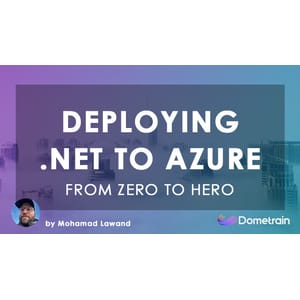 From Zero to Hero_ Deploying .NET Applications to Azure