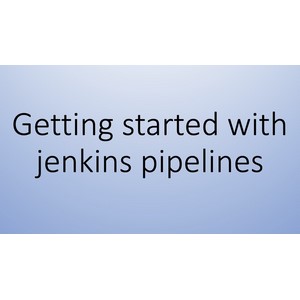 Getting started with Jenkins pipelines
