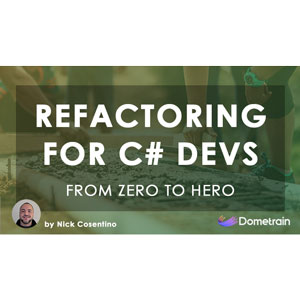 From Zero to Hero: Refactoring for C# Developers