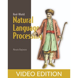 Real-World Natural Language Processing Video Edition