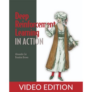 Deep Reinforcement Learning in Action, Video Edition