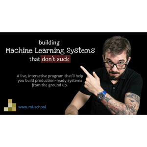 Learn to Build Machine Learning Systems That Don't Suck