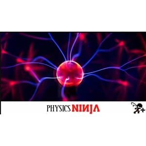 Physics Ninja_ Electric Force, Fields, and Potential