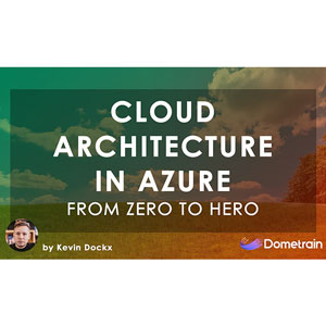From Zero to Hero Cloud Architecture in Azure
