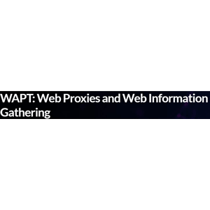 WAPT: Web Proxies and Web Information Gathering