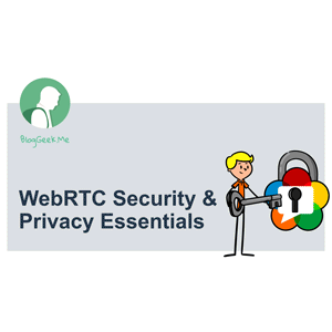 WebRTC Security & Privacy Essentials