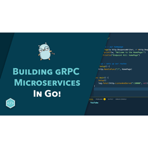Building gRPC Microservices in Go