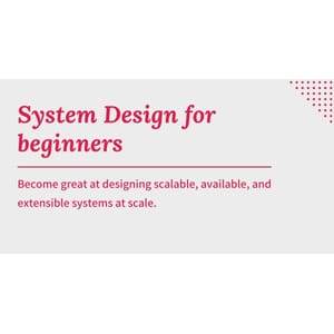 System Design for Beginners