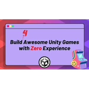 Build Four Awesome Unity Games with Zero Experience