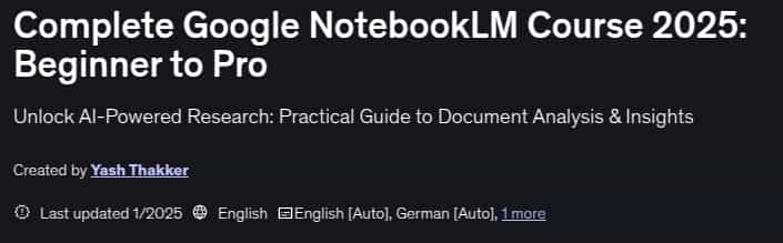 Complete Google NotebookLM Course 2025_ Beginner to Pro