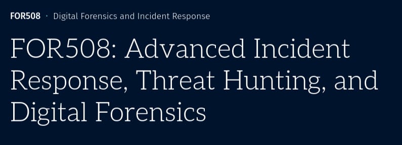 FOR508_ Advanced Incident Response, Threat Hunting, and Digital Forensics
