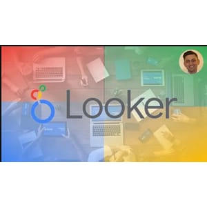 Looker - Complete Guide to Google Looker - User and Analyst