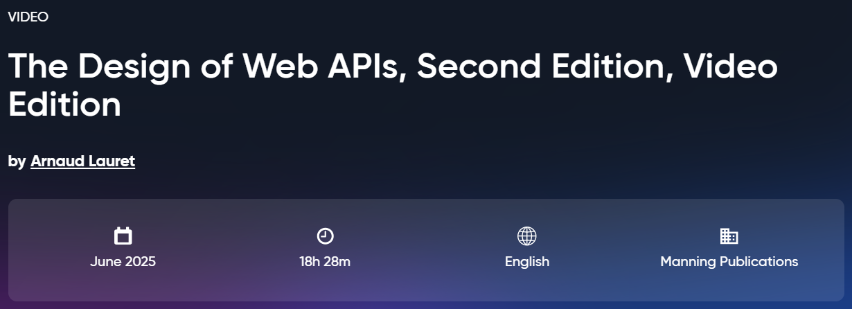 The Design of Web APIs, Second Edition, Video Edition