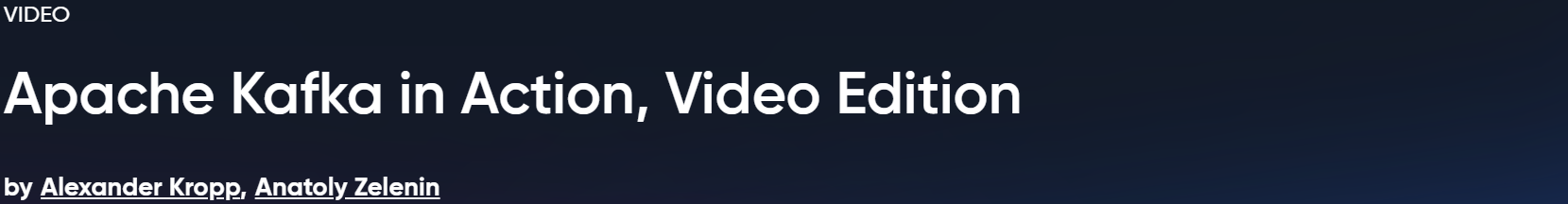 Apache Kafka in Action, Video Edition 