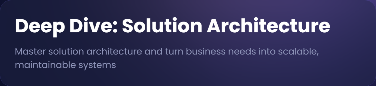 Deep Dive: Solution Architecture
