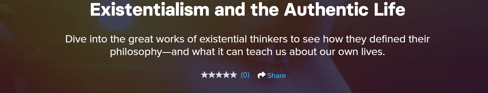 Existentialism and the Authentic Life