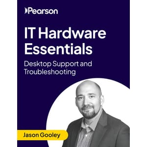 IT Hardware Essentials_ Desktop Support and Troubleshooting
