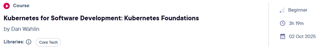 Kubernetes for Software Development: Kubernetes Foundations