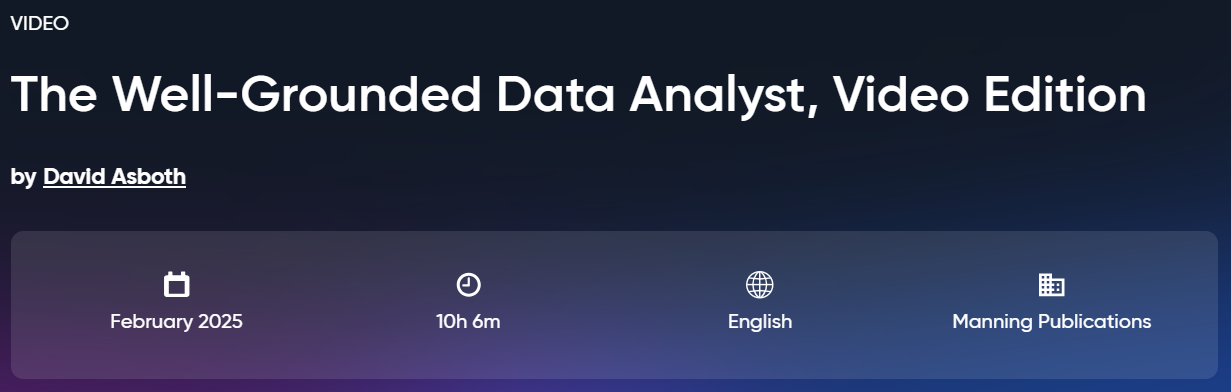 The Well-Grounded Data Analyst, Video Edition