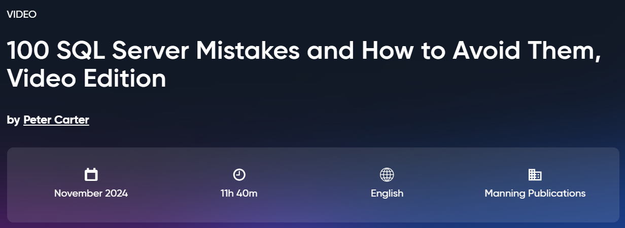 100 SQL Server Mistakes and How to Avoid Them, Video Edition