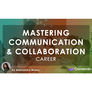 Career Mastering Communication & Collaboration for Software Engineers