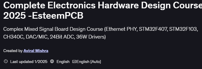 Complete Electronics Hardware Design Course 2025 -EsteemPCB
