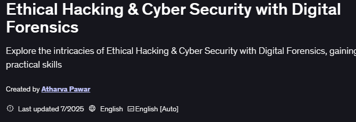 Ethical Hacking & Cyber Security with Digital Forensics