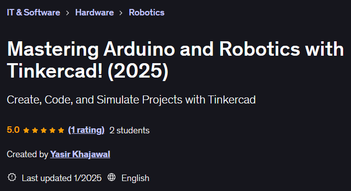 Mastering Arduino and Robotics with Tinkercad! (2025)