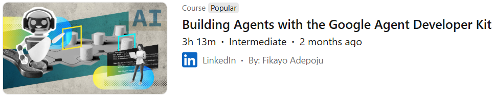 Building Agents with the Google Agent Developer Kit