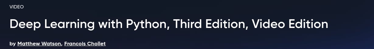 Deep Learning with Python, Third Edition, Video Edition