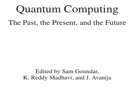 Quantum Computing: The Past, the Present and the Future