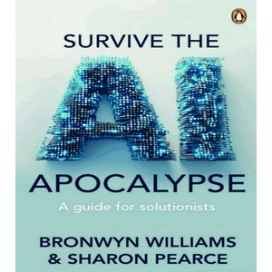 Survive the AI Apocalypse: A guide for solutionists