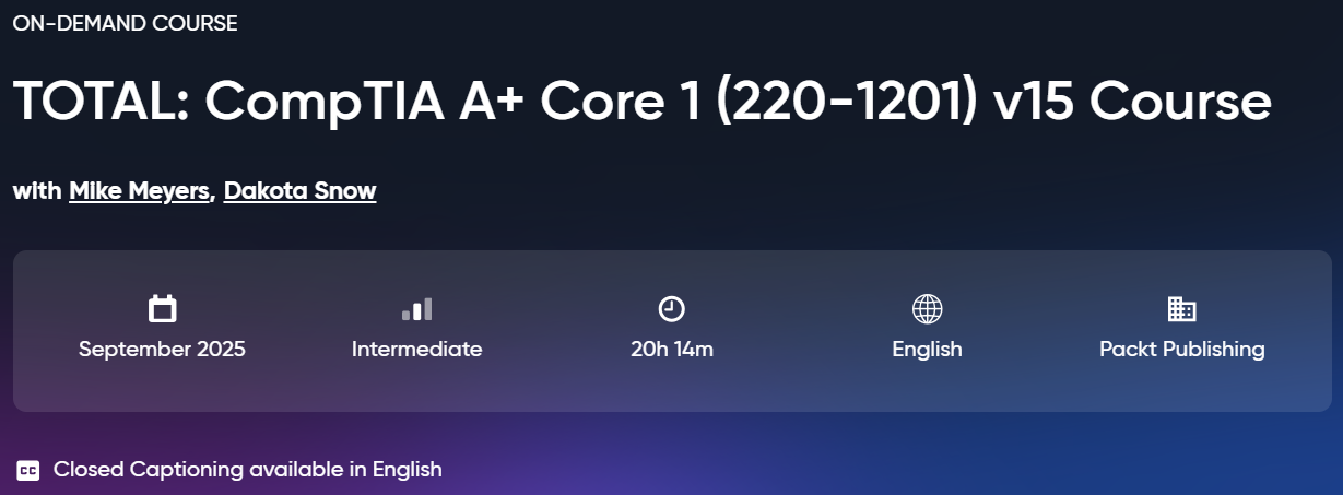 TOTAL: CompTIA A+ Core 1 (220-1201) v15 Course