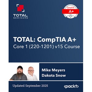 TOTAL: CompTIA A+ Core 1 (220-1201) v15 Course