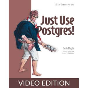 دانلود Oreilly - Just Use Postgres! Video Edition 2025-11 - دانلود رایگان نرم افزار
