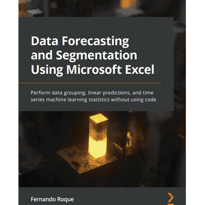 Data Forecasting and Segmentation Using Microsoft Excel