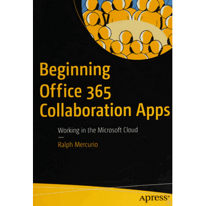 Beginning Office 365 Collaboration Apps