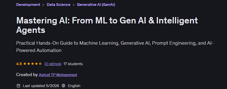 Mastering AI: From ML to Gen AI & Intelligent Agents