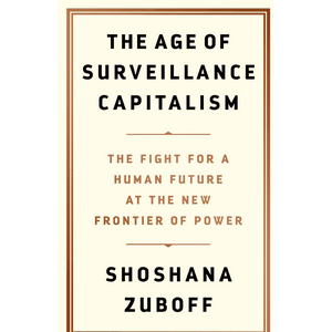 The Age of Surveillance Capitalism