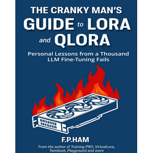 The Cranky Man's Guide to LoRA & QLoRA