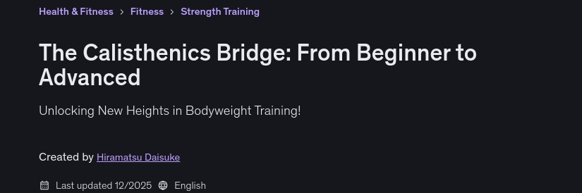 The Calisthenics Bridge_ From Beginner to Advanced